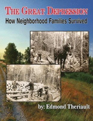 Growing Up During the Great Depression How Neighborhood Families Survived 1