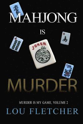 Lou Fletcher - Mahjong Is Murder, Häftad