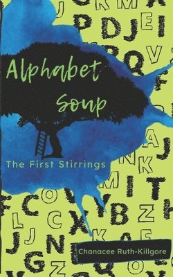 bokomslag Alphabet Soup - The First Stirrings