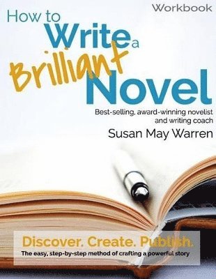 bokomslag How to Write a Brilliant Novel Workbook