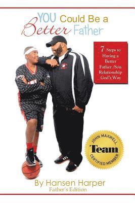 Christian Editing Service - You Could Be a Better Father: 7 Steps To A Better Father/ Son Relationship God's Way, Häftad