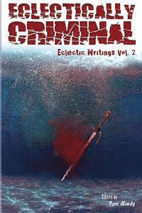 Cathy Clay, Thomas Mitchell - Eclectically Criminal: Eclectic Writings Series Volume 2, Häftad