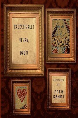 Verstandt Shelton, Andrea Parrish - Eclectically Vegas, Baby!: Eclectic Writings Series Vol 4, Häftad