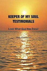 Keeper of My Soul Testimonials: Look What God Has Done! 1