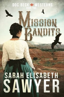 Mission Bandits (Doc Beck Westerns Book 2) 1