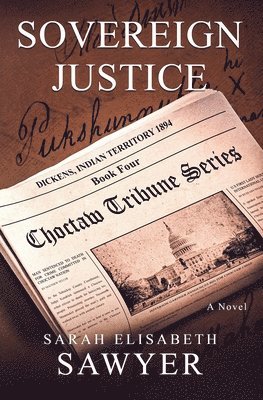 Sarah Elisabeth Sawyer - Sovereign Justice (Choctaw Tribune Series, Book 4), Häftad