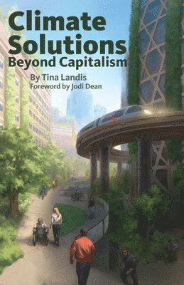 Tina Landis - Climate Solutions Beyond Capitalism, Häftad