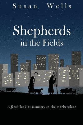 Susan Wells - Shepherds in the Fields, Häftad