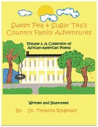 bokomslag Sweet Pea & Sugar Tea's Country Family Adventures: Volume 1: A Collection of African-American Poems