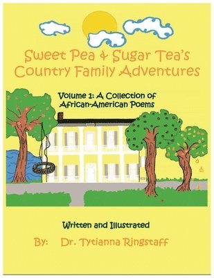 Sweet Pea & Sugar Tea's Country Family Adventures: Volume 1: A Collection of African-American Poems 1