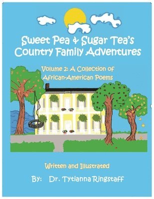 Sweet Pea & Sugar Tea's Country Family Adventures, Volume 2: A Collection of African-American Poems 1