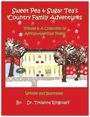 Sweet Pea & Sugar Tea's Country Family Adventures: Volume 4: A Collection of African-American Poems 1