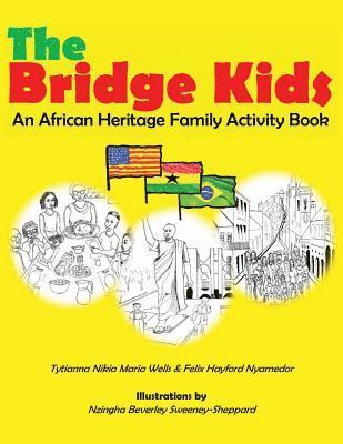 The Bridge Kids: An African Heritage Family Activity Book 1