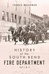 bokomslag History of the South Bend Fire Department