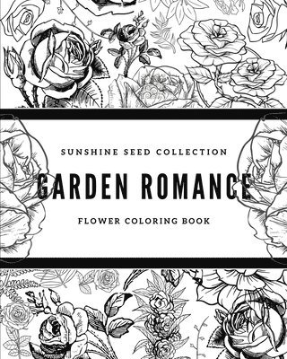 Garden Romance: Sunshine Seeds Flower Coloring Book 1
