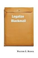 bokomslag Legalize Blackmail