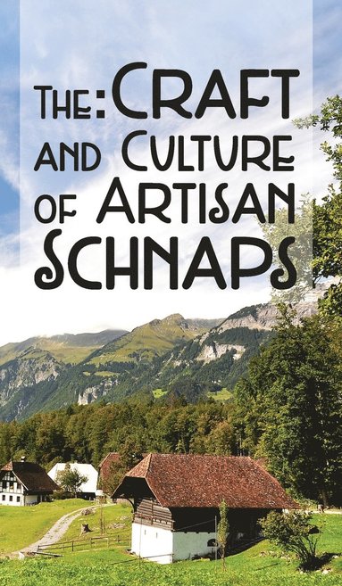 bokomslag The Craft & Culture of Artisan Schnaps
