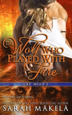 The Wolf Who Played With Fire: New Adult Paranormal Romance 1