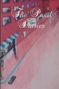 bokomslag The Paxil Diaries (paperback)