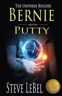 bokomslag The Universe Builders: Bernie and the Putty: (humorous fantasy and science fiction for young adults)