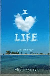 bokomslag I Love Life: Uplifting Poetry