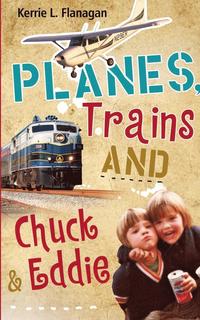 bokomslag Planes, Trains and Chuck & Eddie