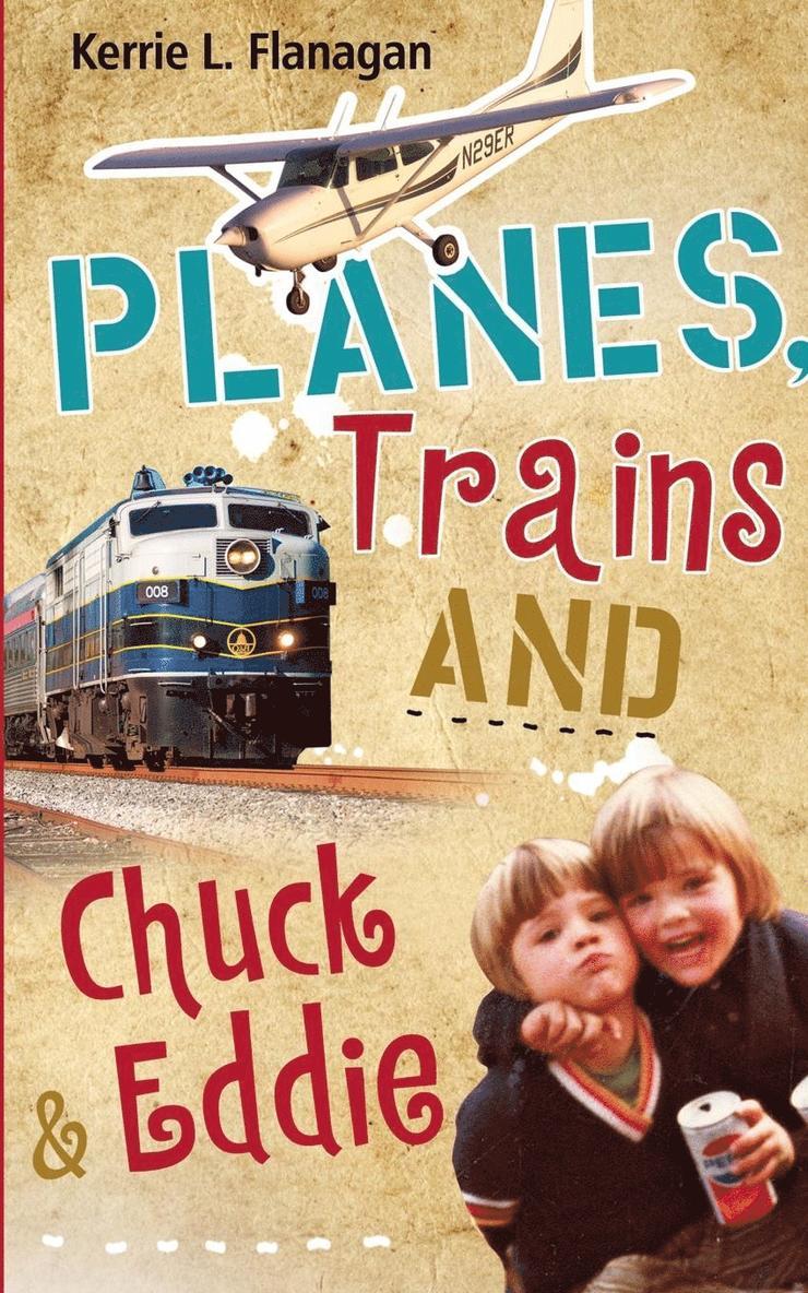 Planes, Trains and Chuck & Eddie 1