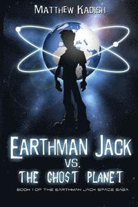 bokomslag Earthman Jack vs. The Ghost Planet