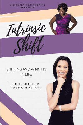 Tasha Huston, Tonia Askins - Intrinsic Shift: Shifting and Winning in Life, Häftad