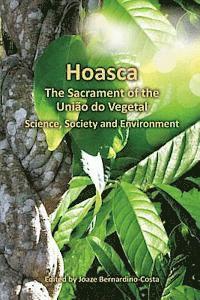 bokomslag Hoasca The Sacrament of the Uniao do Vegetal, Science, Society and Environment