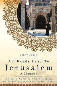 bokomslag All Roads Lead to Jerusalem