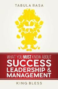 bokomslag Tabula Rasa: What You Must Know About Success, Leadership, & Management