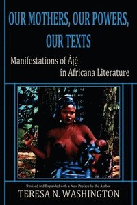 bokomslag Our Mothers, Our Powers, Our Texts