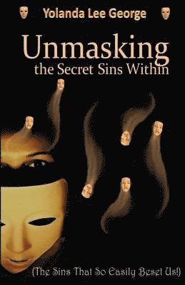 bokomslag UnMasking the Secret Sins Within: The Sins that so easily beset us