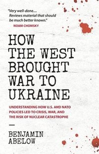bokomslag How the West Brought War to Ukraine