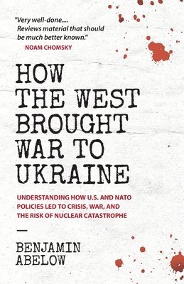 How the West Brought War to Ukraine 1