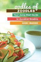 bokomslag Oodles of Zoodles: Your Jumpstart Guide to Zucchini Noodles