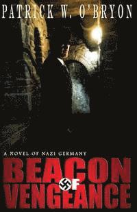 bokomslag Beacon of Vengeance: A Novel of Nazi Germany