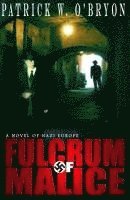 bokomslag Fulcrum of Malice: A Novel of Nazi Germany