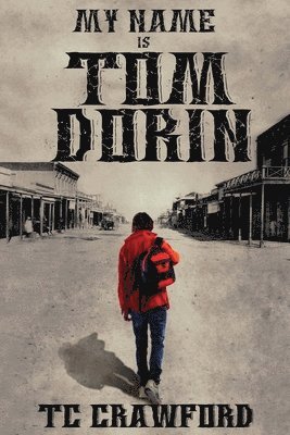 Theresa C. Crawford - My Name Is Tom Dorin, Häftad