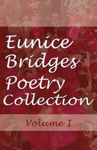 bokomslag Eunice Bridges Poetry Collection, Volume 1