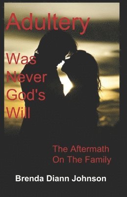 Adultery Was Never God's Will