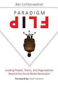 bokomslag Paradigm Flip: Leading People, Teams, and Organizations Beyond the Social Media Revolution