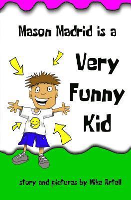 Mike Artell - Mason Madrid is a very funny kid, Häftad