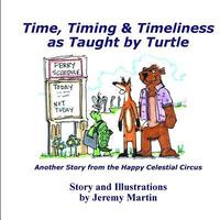 bokomslag Time, Timing, & Timeliness: As Taught by Turtle