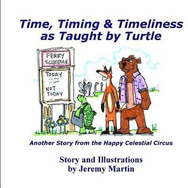 bokomslag Time, Timing, & Timeliness: As Taught by Turtle