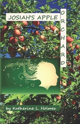 Katherine L Holmes - Josiah's Apple Orchard, Häftad. Tillgänglighet: Lägg i varukorg