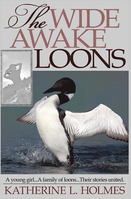 Katherine L Holmes - Wide Awake Loons, Häftad. Tillgänglighet: Lägg i varukorg