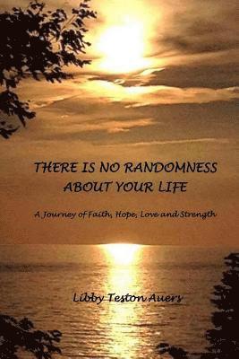 There is No Randomness About Your Life 1