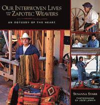 bokomslag Our Interwoven Lives with the Zapotec Weavers: An Odyssey of the Heart